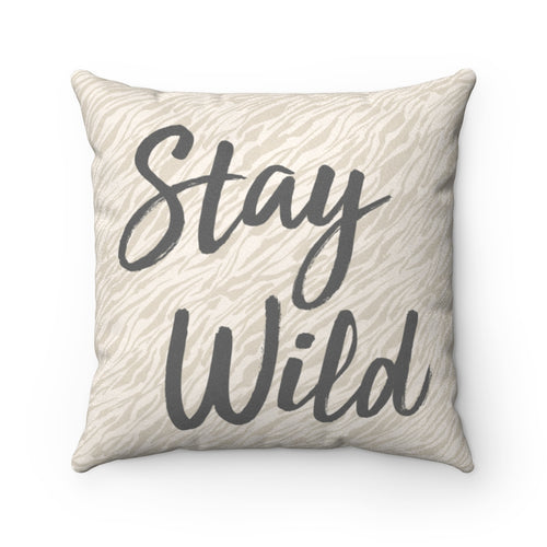 Stay Wild! Faux Suede Square Pillow